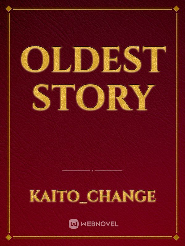 Oldest story