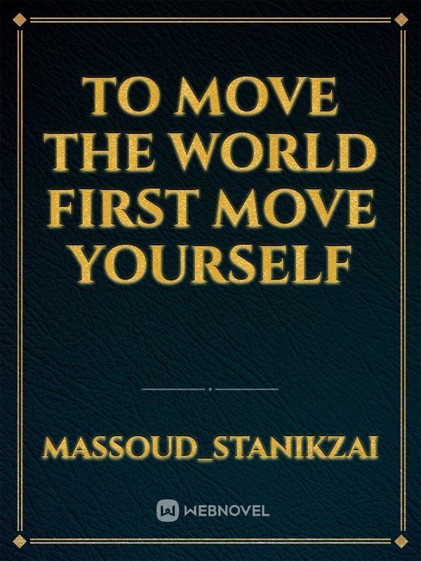 to move the world  first move yourself