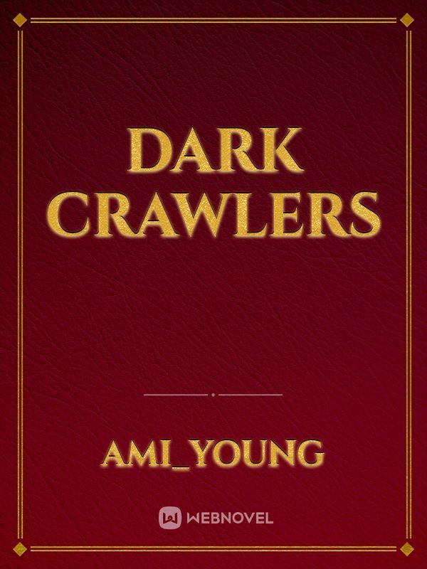 Dark Crawlers