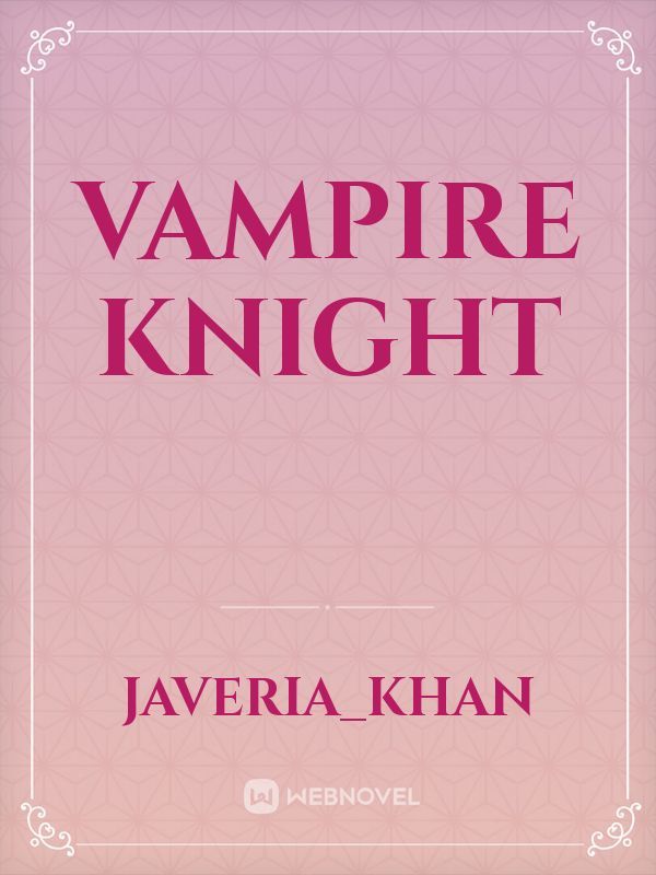 vampire
knight