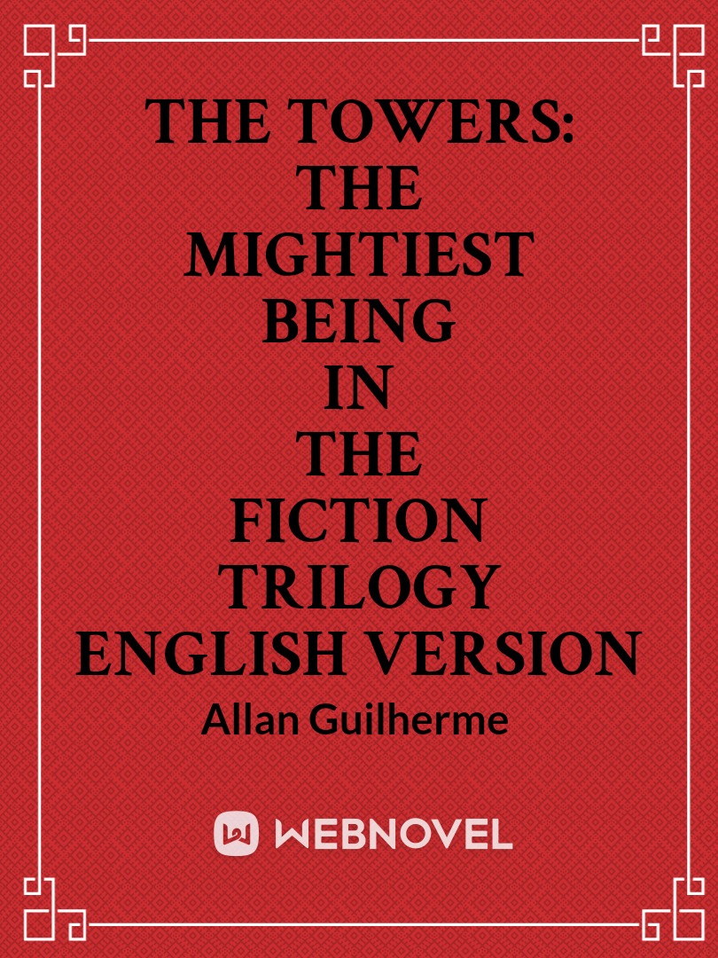 The Towers: The Mightiest Being in the Fiction Trilogy english version