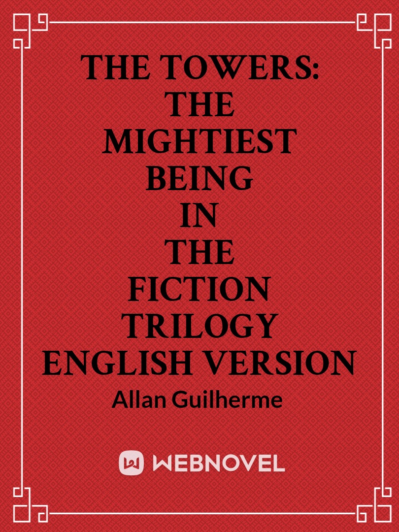 The Towers: The Mightiest Being in the Fiction Trilogy english version Book