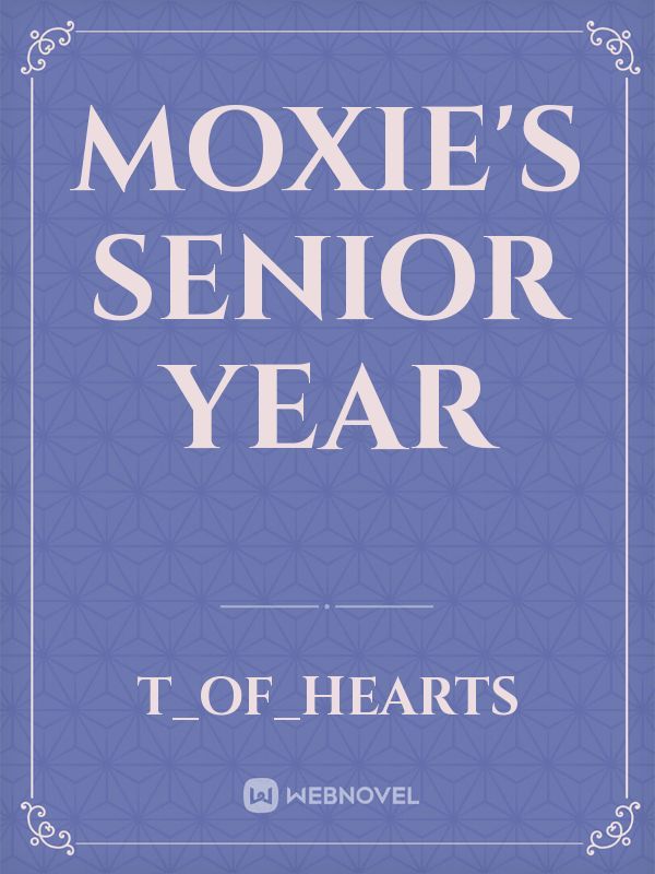 Moxie's Senior Year Book