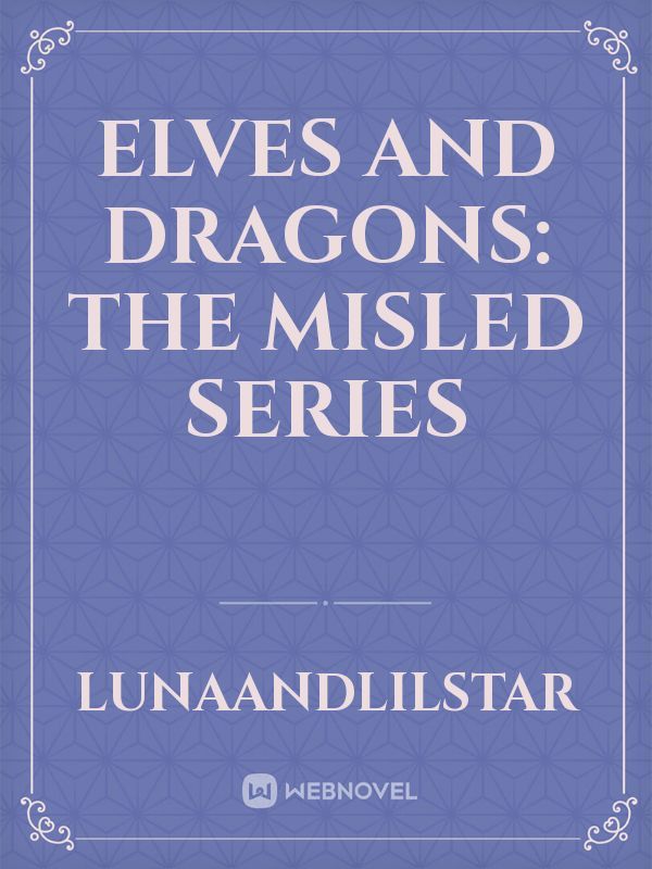 Elves and Dragons: the Misled Series