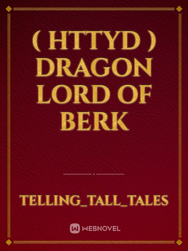( HTTYD ) Dragon Lord of Berk