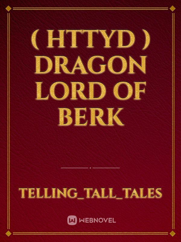 ( HTTYD ) Dragon Lord of Berk
