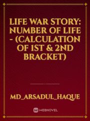Life War Story: Number of Life - (calculation of 1st & 2nd bracket) Book