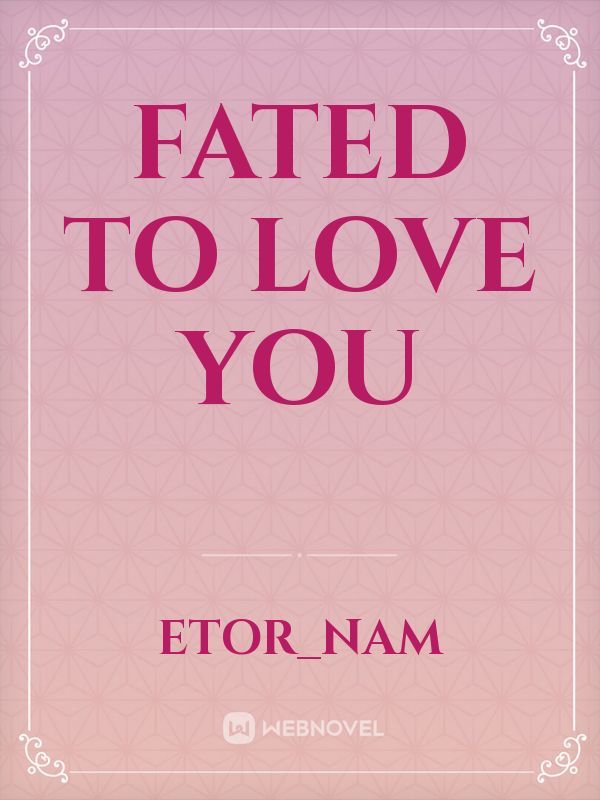 Fated To Love you