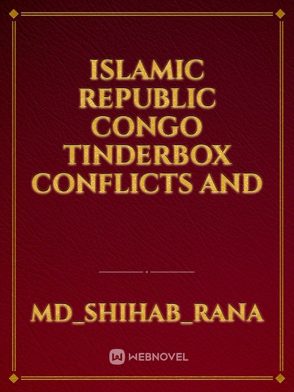 Islamic Republic Congo tinderbox conflicts and