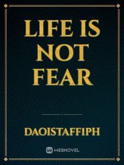 life is not fear Book