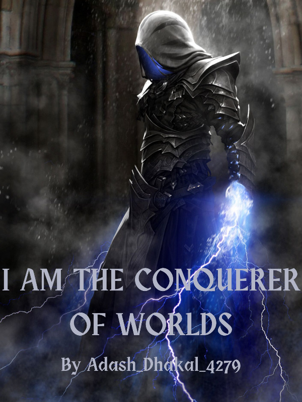 I Am The Conqueror of Worlds (DROPPED)