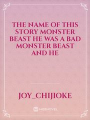 The name of this story monster beast he was a bad monster beast and he Book