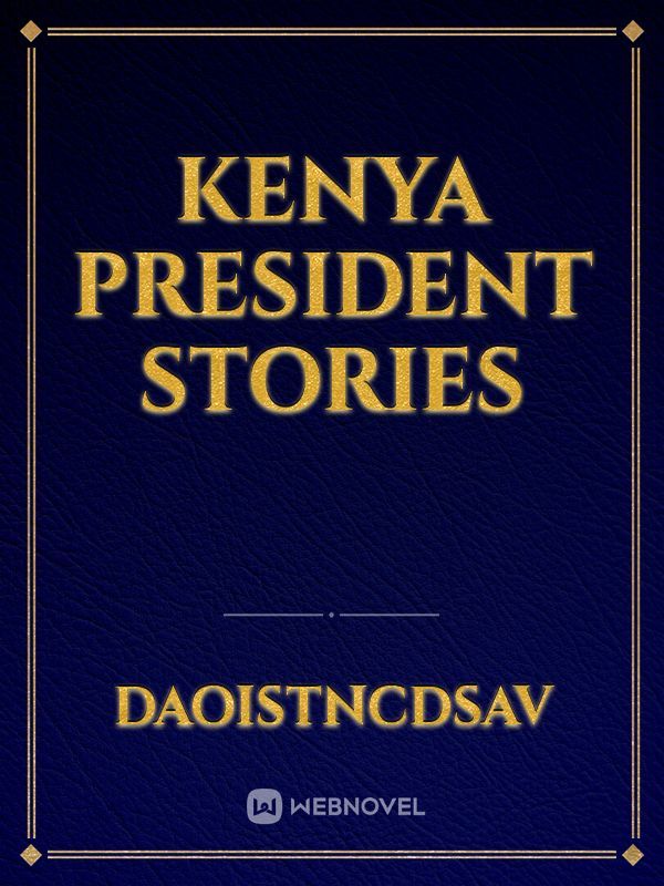 Kenya president stories