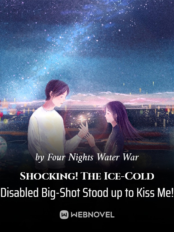 Shocking! The Ice-Cold Disabled Big-Shot Stood up to Kiss Me! Book