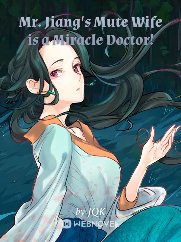 Mr. Jiang's Mute Wife is a Miracle Doctor! Book