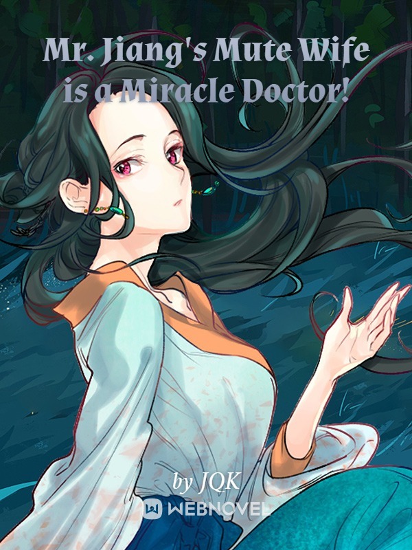 Mr. Jiang's Mute Wife is a Miracle Doctor!