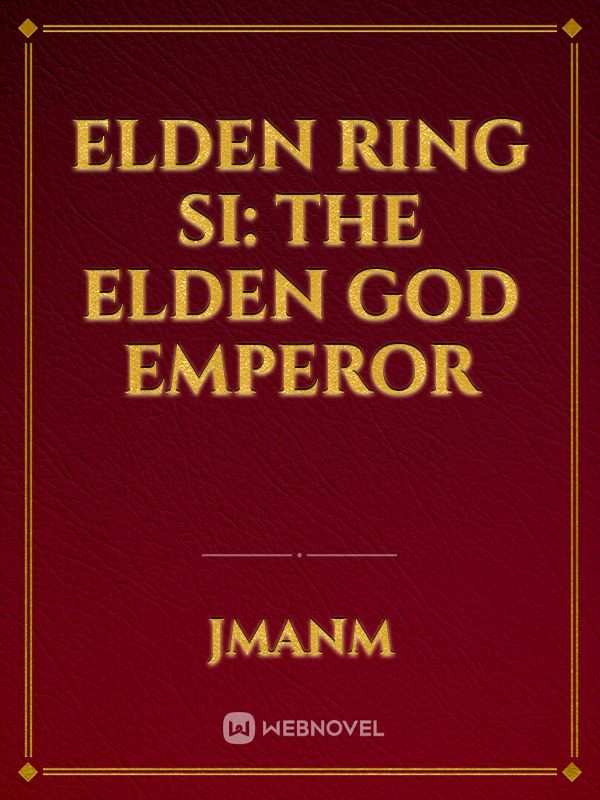 Elden Ring SI: The Elden God Emperor