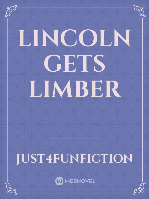 Lincoln Gets Limber