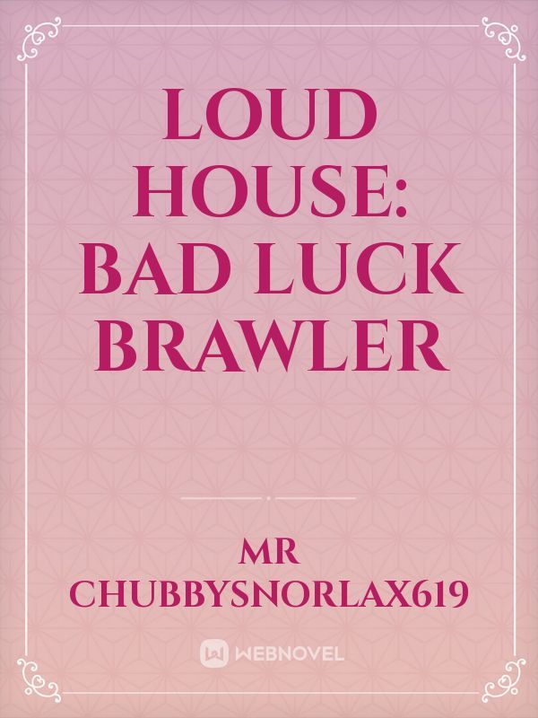 Loud House: Bad Luck Brawler