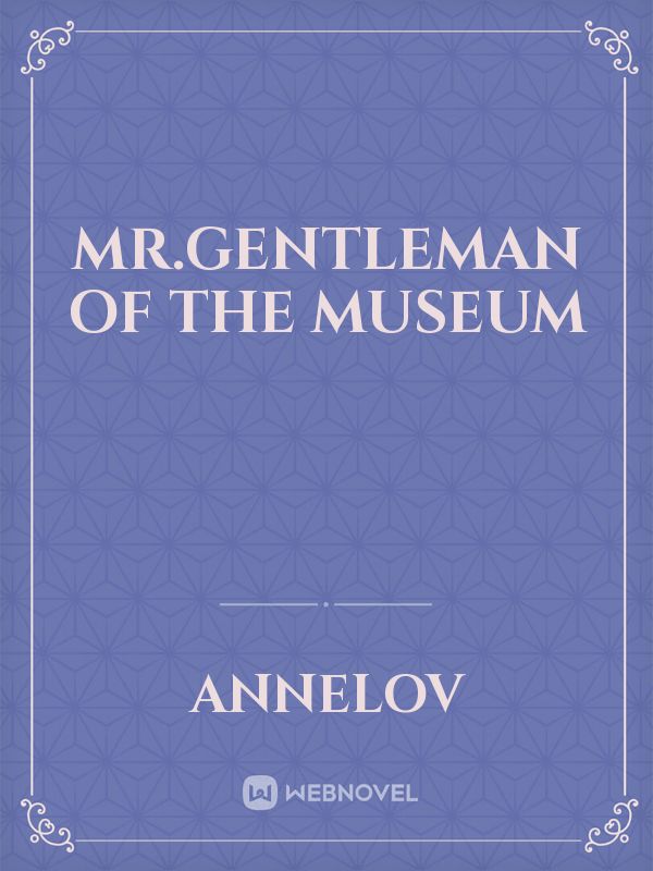 Mr.Gentleman of The Museum Book