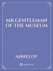 Mr.Gentleman of The Museum Book