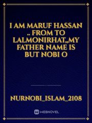 I am maruf hassan .. from to lalmonirhat,,my father name is but nobi o Book