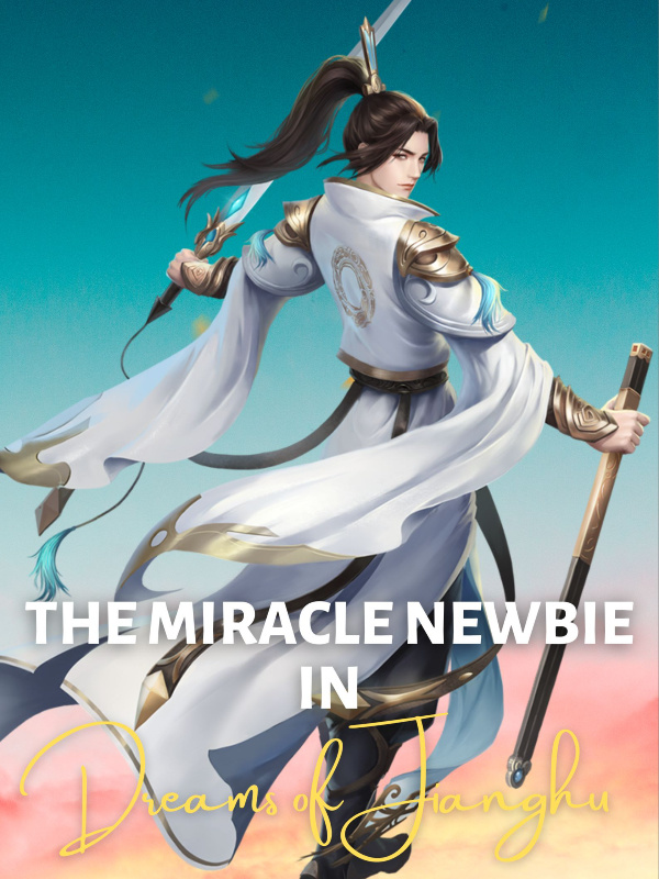 The Miracle Newbie in Dreams of Jianghu