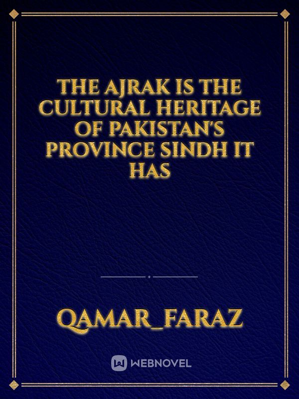 the ajrak is the cultural heritage of pakistan's province sindh it has