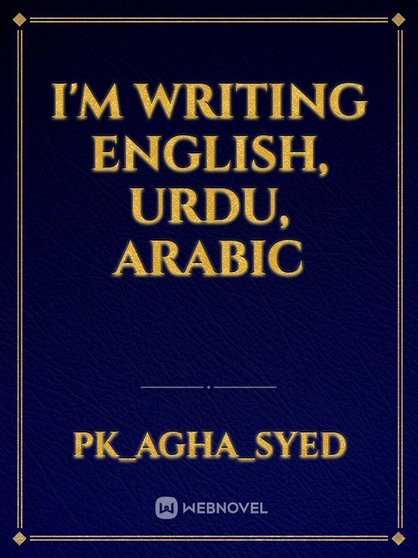 I'm writing English, urdu, Arabic