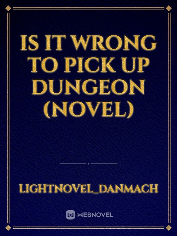 is it wrong to pick up dungeon (novel)