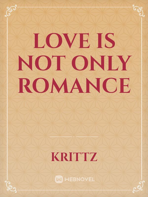 Love is not only Romance
