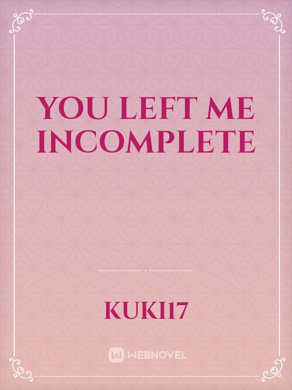 You Left Me Incomplete Book