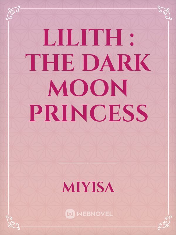 Lilith : The dark moon princess
