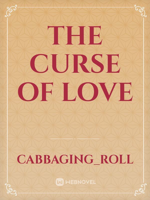 The Curse of Love