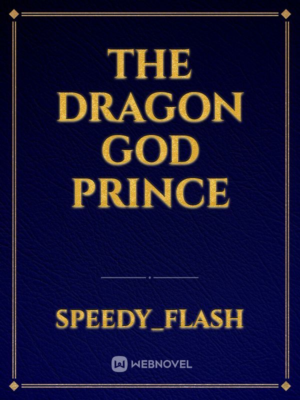 The Dragon God prince