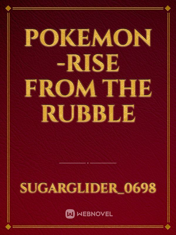 Pokemon -Rise From The Rubble