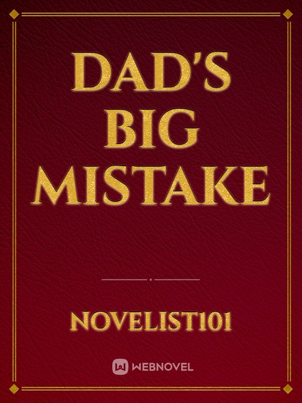 DAD'S BIG MISTAKE Book
