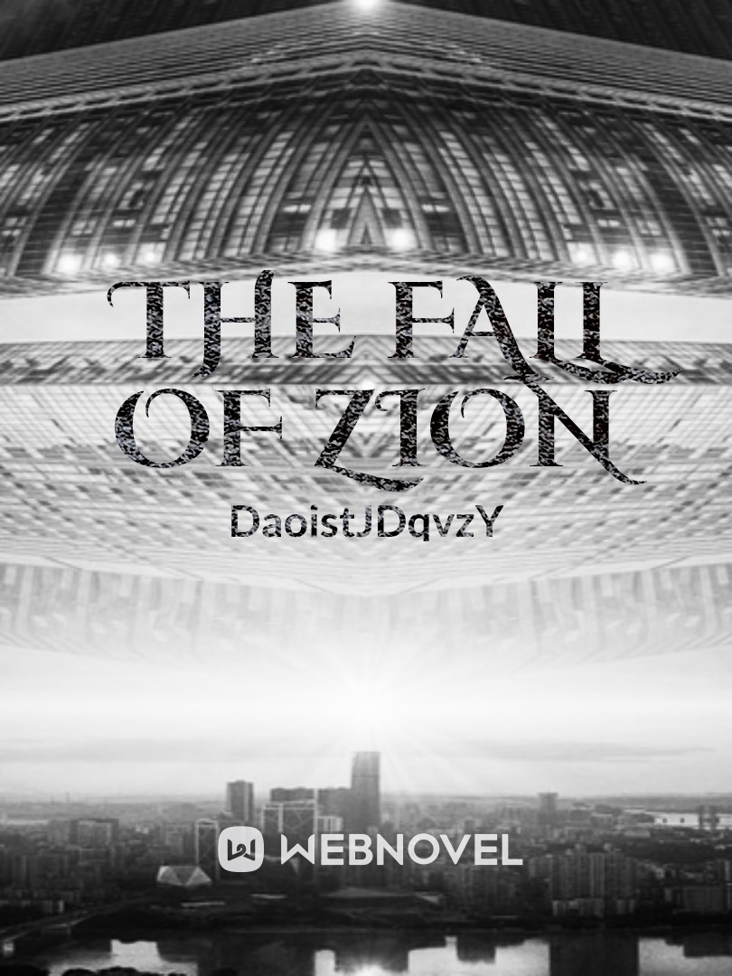 The Fall of Zion by DaoistJDqvzY1662038814