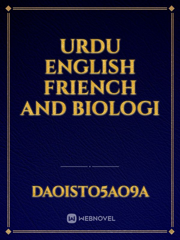Urdu English Friench and Biologi Book