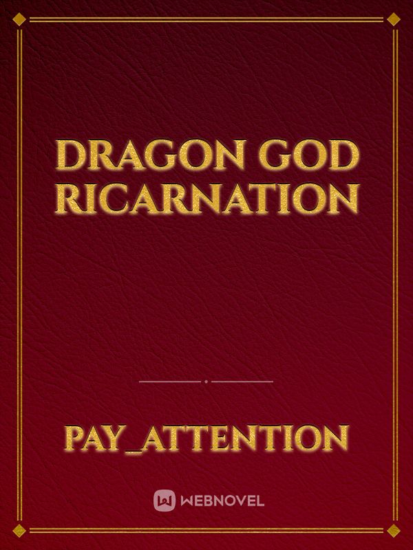 Dragon god Ricarnation