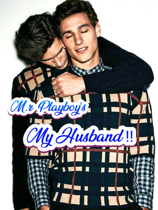 M.R PLAYBOY'S MY HUSBAND!! Book