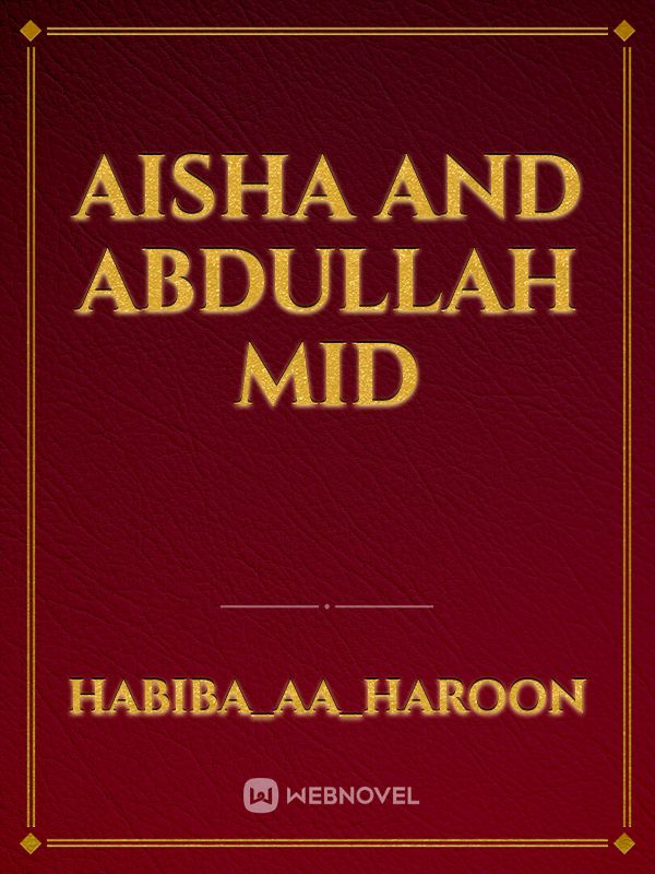Aisha and Abdullah mid