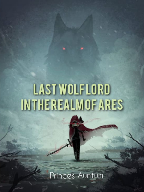 THE LAST WOLF LORD IN THE REALM OF ARES