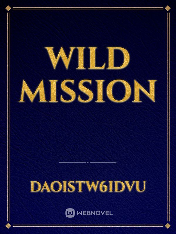 Wild mission