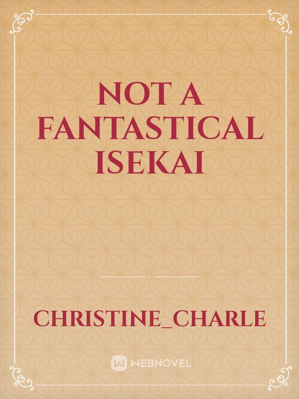 Not a Fantastical Isekai Book