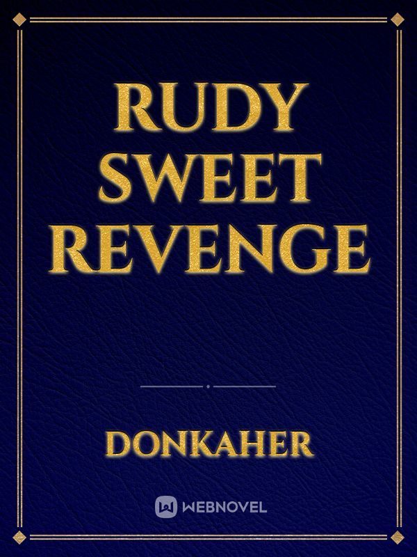 Rudy Sweet Revenge