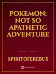 Pokemon: Not so Apathetic Adventure Book