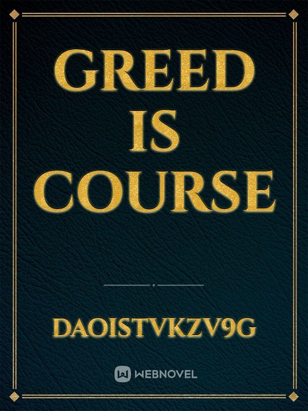 Greed is course