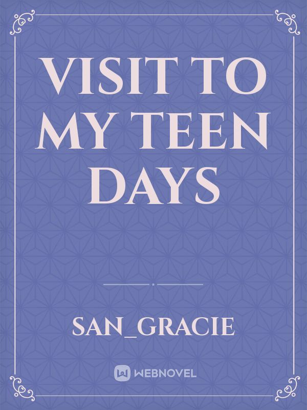 Visit To My Teen Days