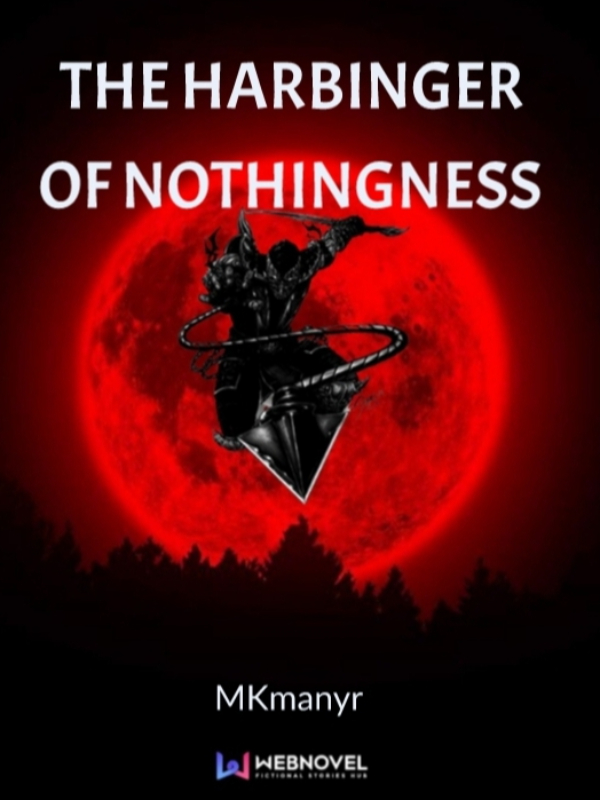 The Harbinger of Nothingness ( New version coming in the future)